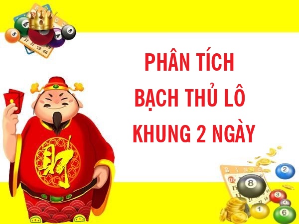 Bạch thủ lô khung 2 ngày là gì?