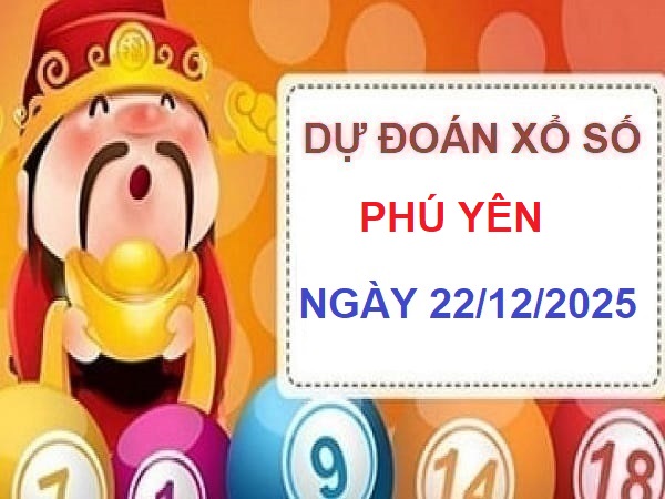 Nhận định & dự đoán XSPY ngày 22/12