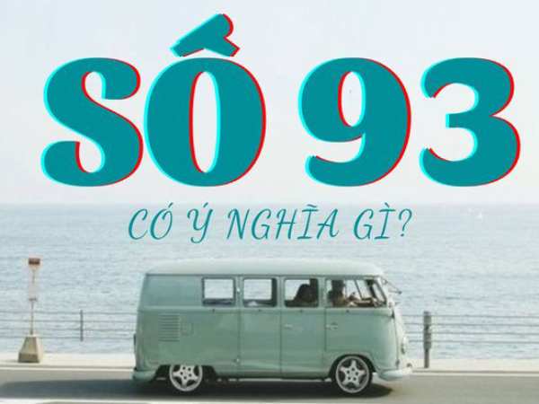Luận giải số 93 hợp mệnh gì, tham khảo bộ số 93 hợp mệnh