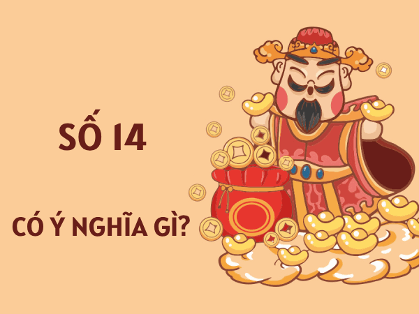 Tìm hiểu ý nghĩa số 14 theo từng khía cạnh