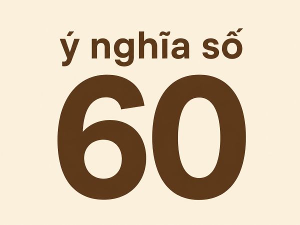 Luận giải ý nghĩa số 60 theo chiêm tinh thần số học Luận giải ý nghĩa số 60 theo chiêm tinh thần số học