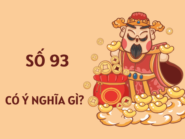 Chiêm nghiệm ý nghĩa số 93 theo từng quan niệm